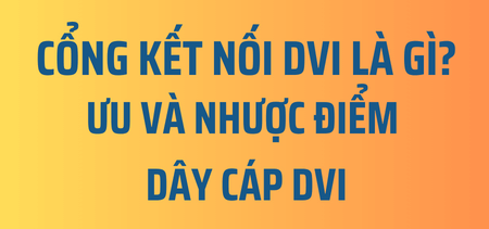 Picture for blog post Cổng DVI là gì? Phân biệt DVI và HDMI